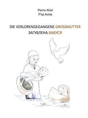 cover image of Die verlorengegangene Grossmutter (in Deutsch-Ukrainisch)